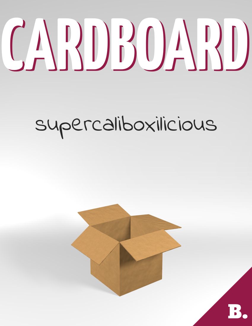 Cardboard box ad that says 'Supercaliboxilicious'